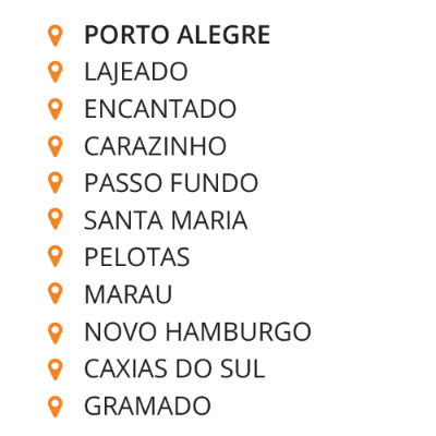 Porto Alegre, Lajeado, Encantado, Carazinho, Passo Fundo, Santa Maria, Pelotas, Marau, Novo Hamburgo, Caxias do Sul e Gramado